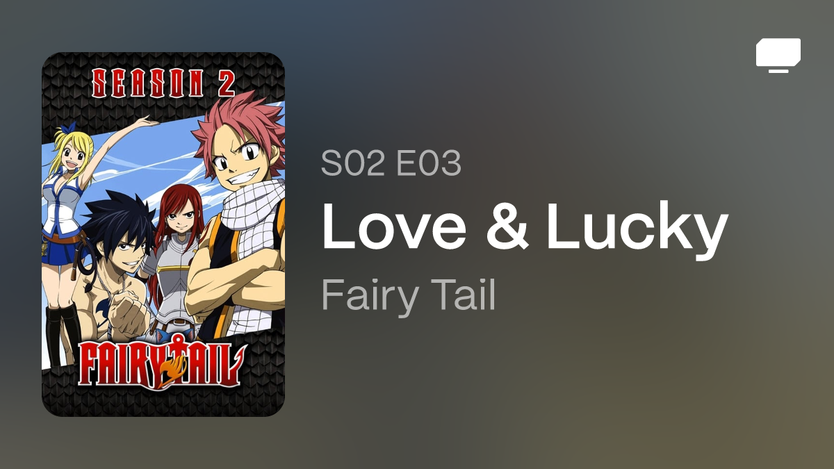 Love & Lucky (S02 E03) | Fairy Tail | Marathon