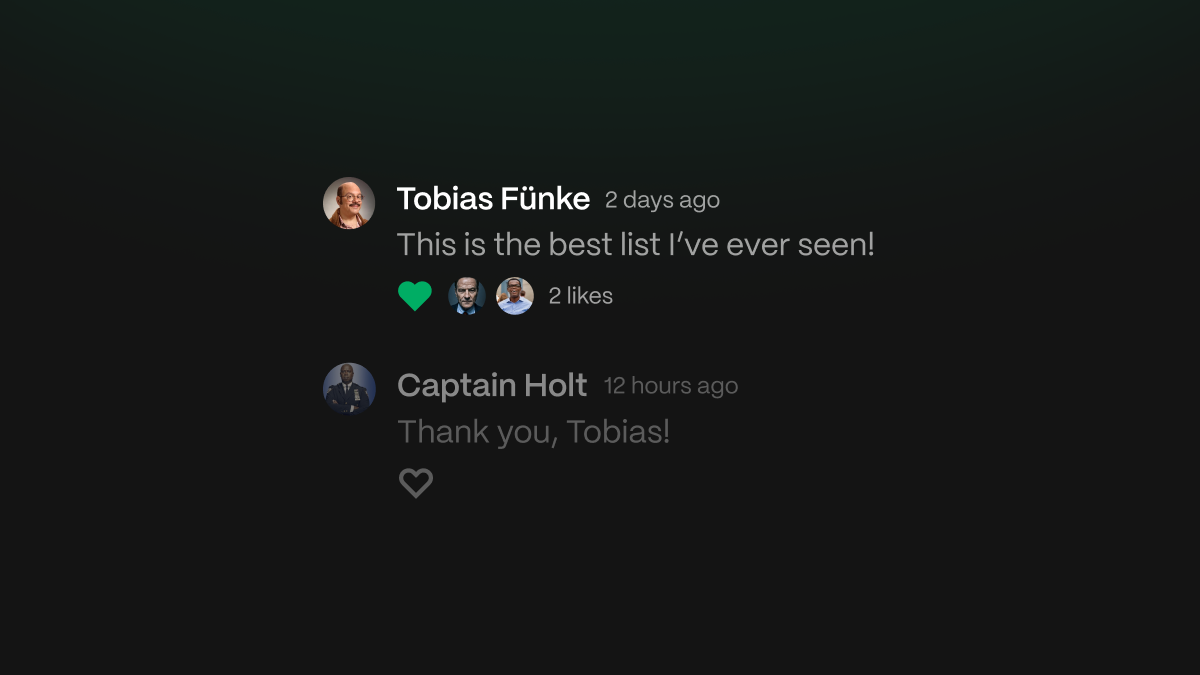 A series of comments on a list. Tobias Fünke writes "This is the best list I've ever seen!" with 2 likes, and Captain Holt replies "Thank you, Tobias!"